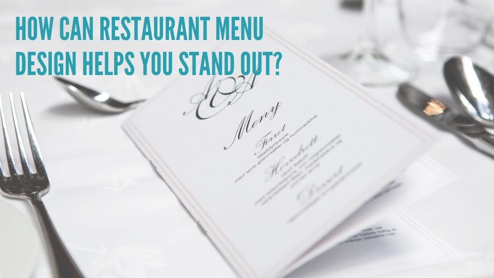 How Can Restaurant Menu Design Helps You Stand Out?